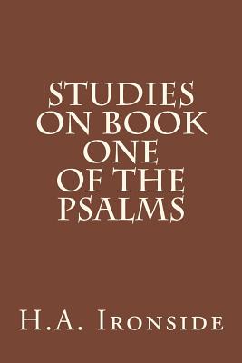 Studies on Book One of the Psalms - H. A. Ironside