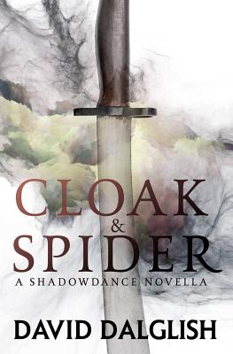Cloak and Spider - David Dalglish