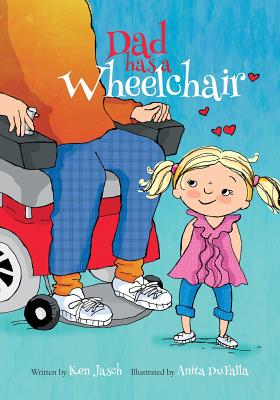 Dad Has a Wheelchair - Anita Dufalla