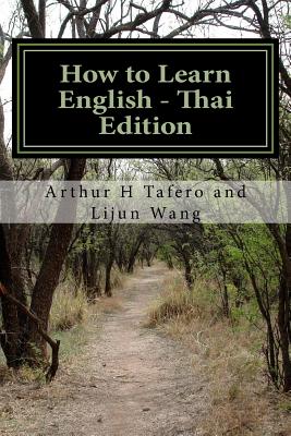 How to Learn English - Thai Edition: In English and Thai - Arthur H. Tafero