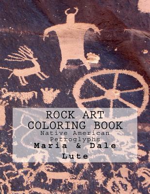 Rock Art Coloring Book: Native American Petroglyphs - Dale Lute
