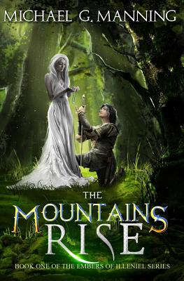 The Mountains Rise: Book 1 - Michael G. Manning