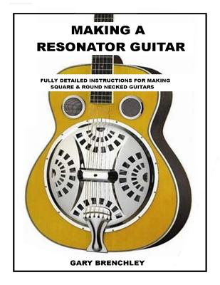 Making Resonator Guitar - Gary Brenchley