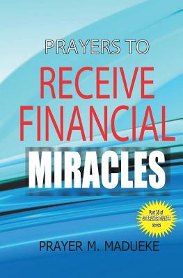 Prayers to receive financial miracles - Prayer M. Madueke