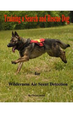 Poza produsului Training a Search and Rescue Dog: for Wilderness Air Scent - Christy Judah