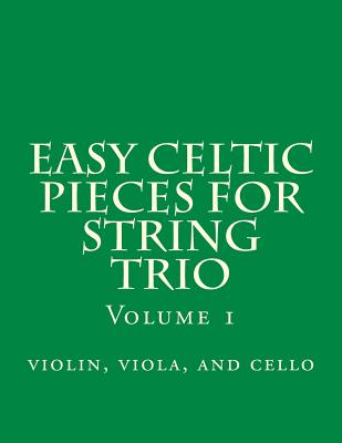 Easy Celtic Pieces For String Trio vol.1: violin, viola, and cello - Case Studio Productions
