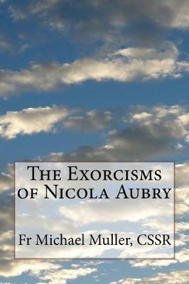 The Exorcisms of Nicola Aubry - Fr Michael Muller Cssr