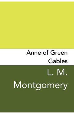 Coperta cărții 'Anne of Green Gables: Original and Unabridged - L. M. Montgomery'