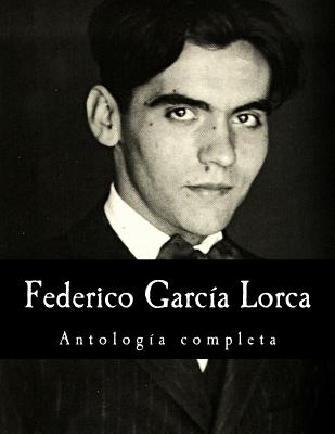 Federico García Lorca, antología completa - Federico Garcia Lorca