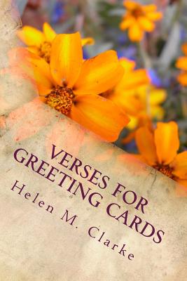 Verses For Greeting Cards: Rhyming Poems For Use In Card Making - Helen M. Clarke