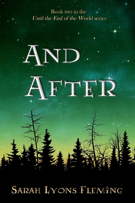 And After: Until the End of the World, Book 2 - Sarah Lyons Fleming