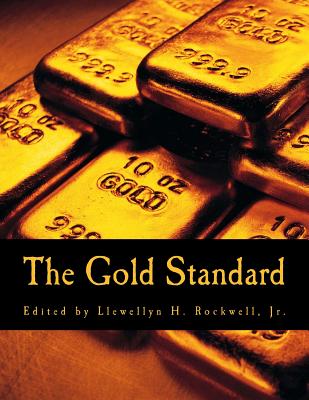 The Gold Standard (Large Print Edition): Perspectives in the Austrian School - Murray N. Rothbard