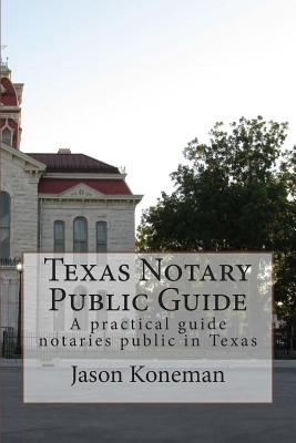Texas Notary Public Guide: A practical guide for notaries public in Texas - Rachel N. Collins Jd