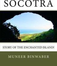 Socotra: Story of the enchanted Island! - Muneer Binwaber