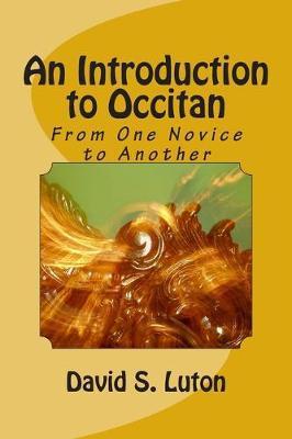 An Introduction to Occitan: From One Novice to Another - David S. Luton