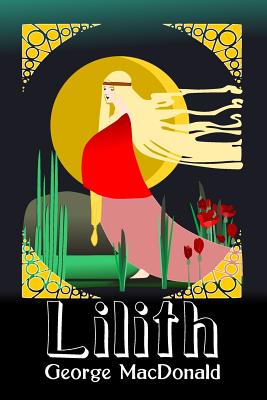 Lilith: Original and Unabridged - George Macdonald