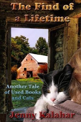 Coperta cărții 'The Find of a Lifetime: Another Tale of Used Books and Cats - Jenny Kalahar'