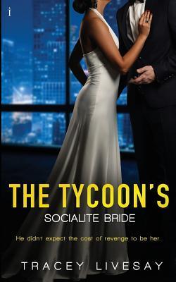 The Tycoon's Socialite Bride - Tracey Livesay