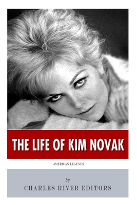 American Legends: The Life of Kim Novak - Charles River Editors