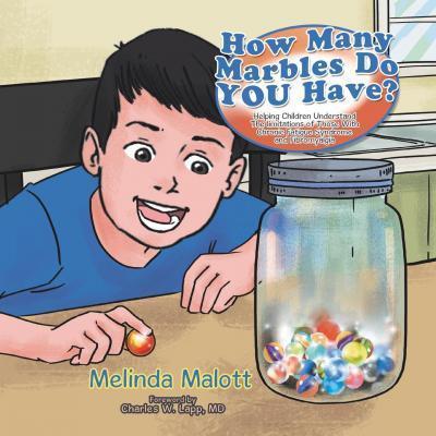 How Many Marbles Do YOU Have?: Helping Children Understand The limitations of Those With Chronic Fatigue Syndrome and Fibromyalgia - Melinda Malott