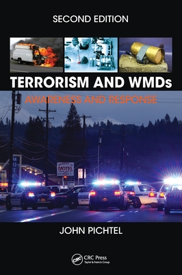 Terrorism and WMDs: Awareness and Response, Second Edition - John Pichtel