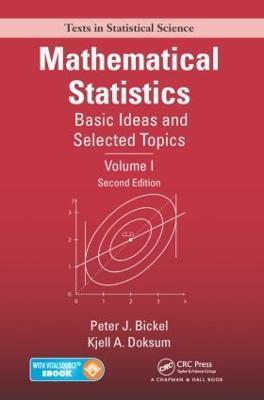 Mathematical Statistics: Basic Ideas and Selected Topics, Volume I, Second Edition - Peter J. Bickel