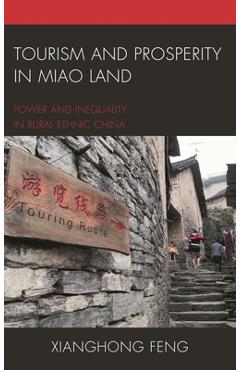 Coperta cărții 'Tourism and Prosperity in Miao Land: Power and Inequality in Rural Ethnic China - Xianghong Feng'