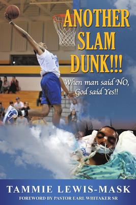 Coperta cărții 'Another Slam Dunk!!!: When Man said NO, God said YES!! - Tammie Lewis-mask'