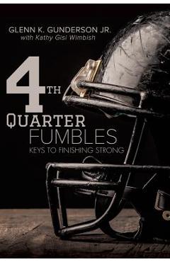 Coperta cărții '4th QUARTER FUMBLES - Glenn K. Gunderson'
