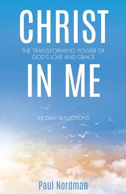 Christ in Me - Paul Nordman