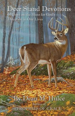Deer Stand Devotions - Dean M. Hulce