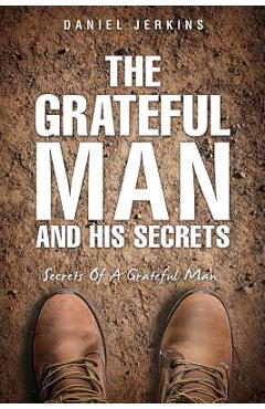 Coperta cărții 'The Grateful Man and His Secrets - Daniel Jerkins'