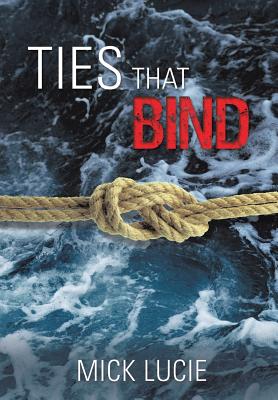 Ties That Bind - Mick Lucie