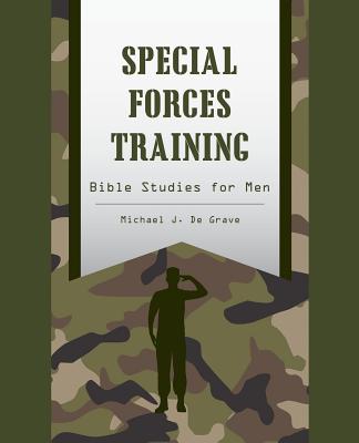 Special Forces Training - Michael J. De Grave