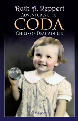 Adventures of a CODA - Ruth A. Reppert