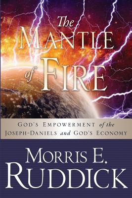The Mantle of Fire - Morris E. Ruddick