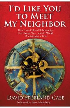 Coperta cărții 'I'd Like You to Meet My Neighbor - David Freeland Case'