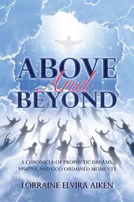 Above and Beyond - Lorraine Elvira Aiken