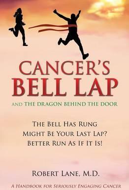 CANCER'S BELL LAP and THE DRAGON BEHIND THE DOOR - Robert F. Lane