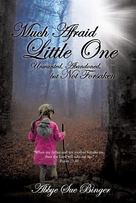 Much Afraid Little One - Abbye Sue Binger