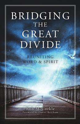 Bridging the Great Divide - Rob Mccorkle