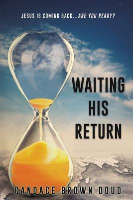 Waiting His Return - Candace Brown Doud