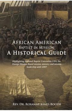 Coperta cărții 'African American Baptist in Mission: A Historical Guide - Roxanne Jones Booth'