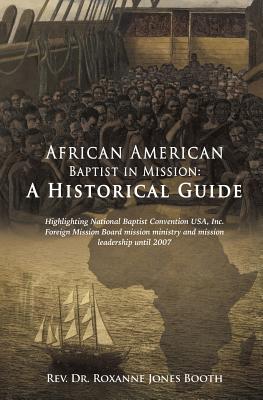 African American Baptist in Mission: A Historical Guide - Roxanne Jones Booth