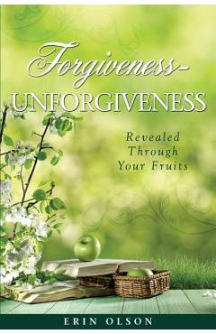 Coperta cărții 'Forgiveness - Unforgiveness - Erin Olson'