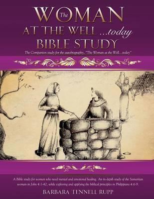 The Woman at the Well...today Bible Study - Barbara Tennell Rupp