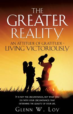 The Greater Reality - Glenn W. Loy