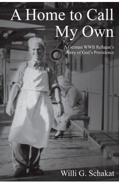 A Home to Call My Own - Willi G. Schakat