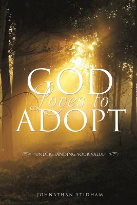 God Loves to Adopt - Johnathan Stidham