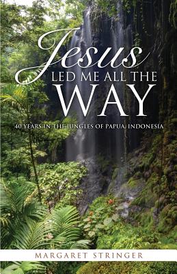 Jesus Led Me All the Way - Margaret Stringer